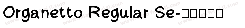 Organetto Regular Se字体转换
